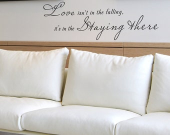 Love Is In The Staying There - Romantic Vinyl Wall Quote Decal Bedroom Wall Decor Art Stickers- 028