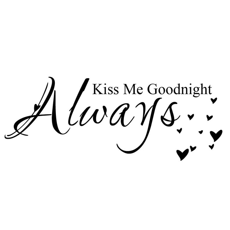 Always Kiss Me Goodnight Bedroom Wall Decal Headboard Vinyl Etsy 