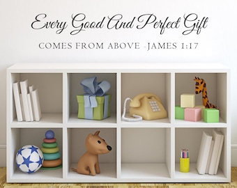 James 1:17 Quote Vinyl Wall Decal Sticker Lettering Every good and Perfect gift comes from above- 060