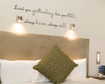 Love You Still Always Will - Romantic Wall Quote - Vinyl Decal Words - Bedroom Wall Decor Art- 037