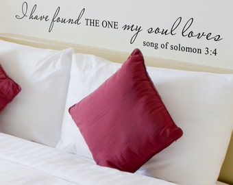 I Have Found the One Whom My Soul Loves Wall Decal Vinyl Lettering Vinyl Wall Decal Scripture Decal Home Decor Wedding Registry- 106