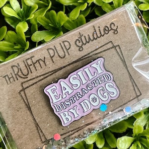 Easily Distracted By Dogs Enamel Pin - Cute Dog Lover Gift