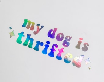 My Dog Is Thrifted Vinyl Decal, Vinyl Decal for the Ultimate Rescue Dog Mom