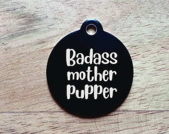 Funny Pet ID Tag, Badass Mother Pupper, Engraved Dog Tag, Double Sided