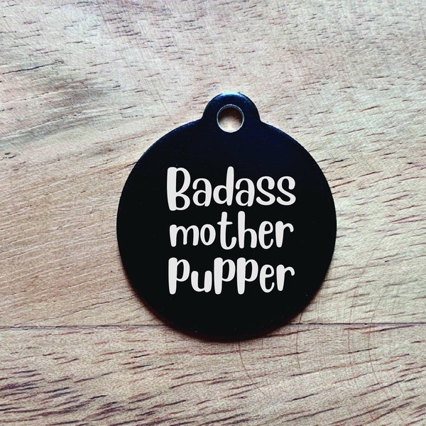 Funny Pet ID Tag, Badass Mother Pupper, Engraved Dog Tag, Double Sided