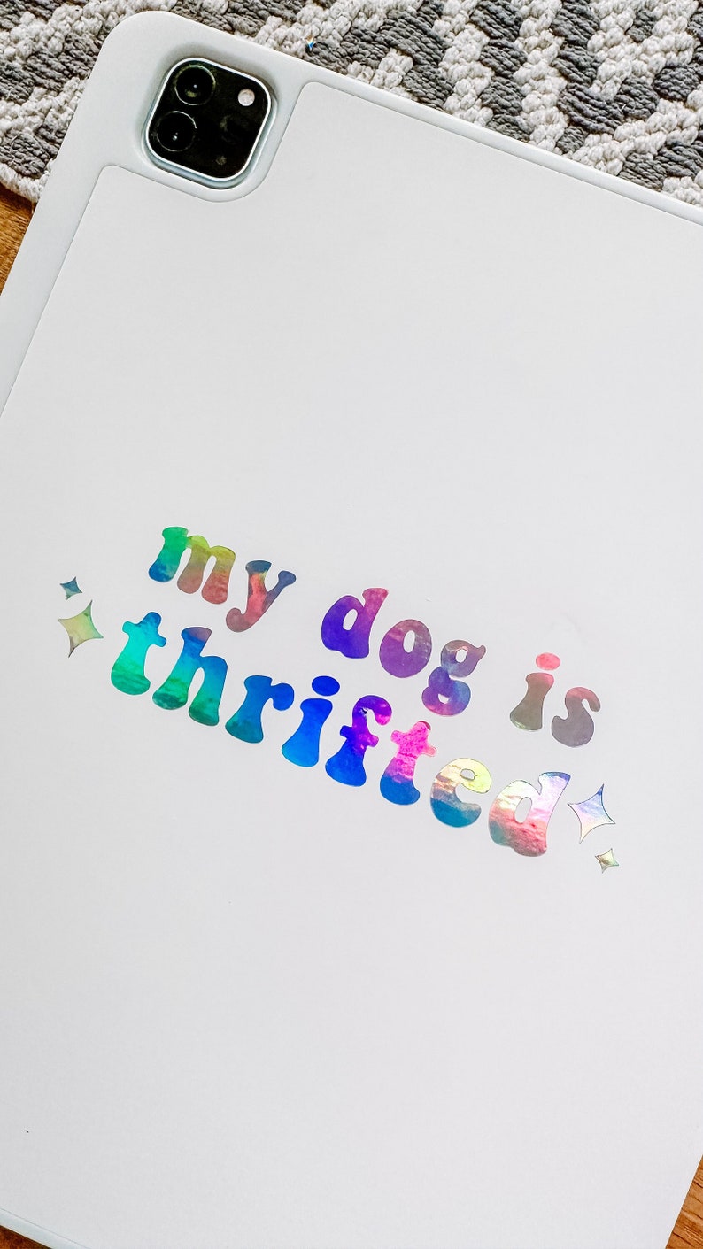 My Dog Is Thrifted Vinyl Decal, Vinyl Decal for the Ultimate Rescue Dog Mom image 1