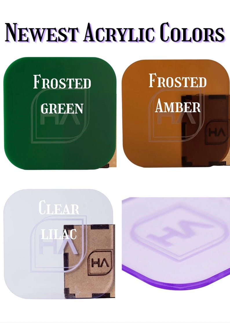 May include: A display of acrylic samples labeled Newest Acrylic Colors. The squares include Frosted Green, Frosted Amber, and Clear Lilac. Each piece features a logo with the letters HA inside a square outline, and some have a brown protective backing.