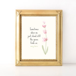 The Grace Finds Us Print / Every Day Spirit / Inspirational Quote / Grace Quote / Self Care Quote / Encouragement / Blessing /Cancer Gift