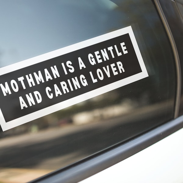 Mothman Is A Gentle And Caring Lover | Bumper Sticker | Gen Z Humor | Funny Sticker | Car Decal