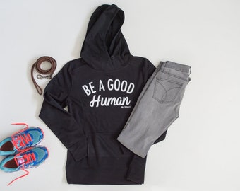 be a good human hoodie