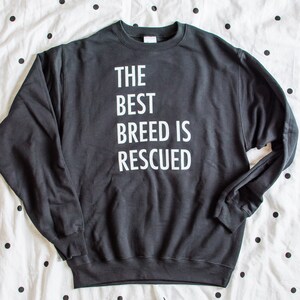 The Best Breed is Rescued | Adopt Dont Shop | Animal Lover | Be Kind