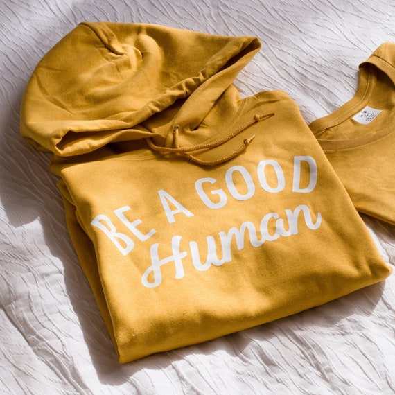 Be a Good Human Hoodie Sweat Shirt Be Kind Etsy UK