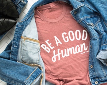 Be a Good Human Pink Tee: Relaxed Fit Kindness Shirt