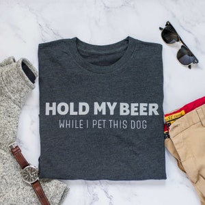 Hold My Beer & Pet the Dog Tee: Charcoal Grey Dog Dad Shirt