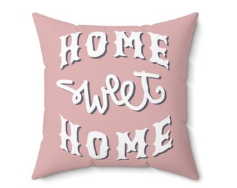 Pink Home Sweet Home Throw Pillow -- White-Gray Lettering Design on Pink Spun Polyester Fabric Throw Pillow -- Four Different Sizes