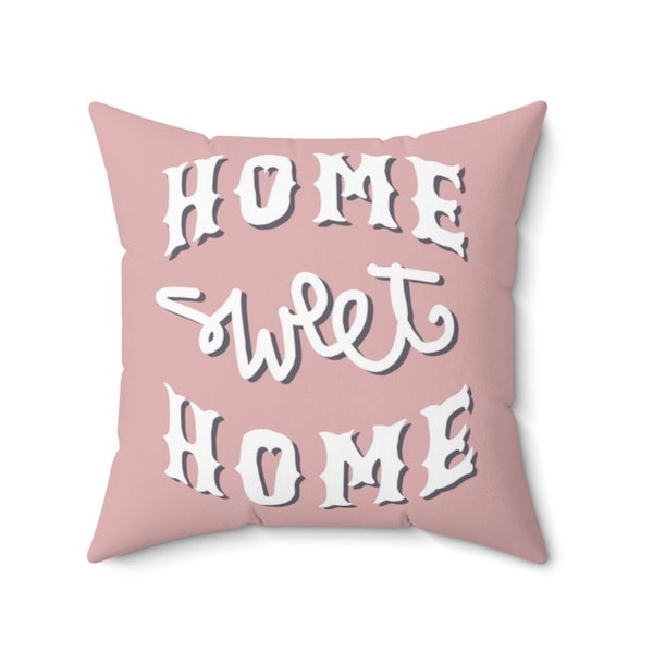 Pink Home Sweet Home Throw Pillow -- White-Gray Lettering Design on Pink Spun Polyester Fabric Throw Pillow -- Four Different Sizes