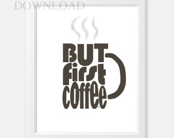 BUT FIRST COFFEE - Digital Wall Print - Five Different Sizes