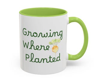 Growing Where Planted Coffee Mug: Inspirational Gift for Gardeners