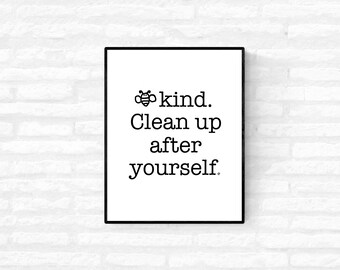 Be Kind - Clean Up - Bathroom and Kitchen Wall Prints - Typewriter Font Prints - Black and White Minimalist