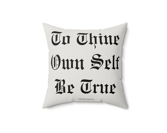 Shakespeare Quote Pillow: To Thine Own Self Be True, Literary Gift