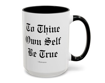 Shakespeare Quote Coffee Mug: "To Thine Ownself Be True" Literary Gift