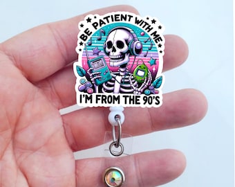 Be Patient With Me, Im From The 90s Badge | 90s Badge Reel | Badge ID Holder | Badge Pull | Coworker Gift | Nurse Badge | Funny Badge Reel