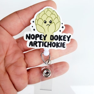 Nopey Dokey Artichokie Badge Reel | Mental Health Badge Reel | Badge ID Holder | Registered Nurse Badge Reel | Funny Badge Reel | Nurse Gift