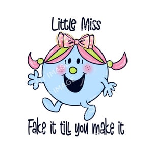 Little Miss Png | Little Miss Fake it Till You Make It | Sublimation Image | Instant Download