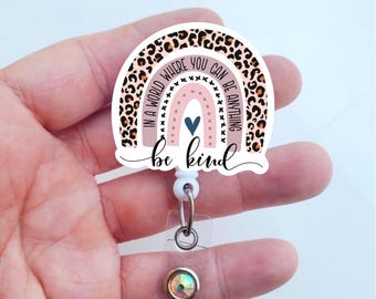 Be Kind Badge | In A World Where You Can Be Anything Be Kind | Rainbow Badge | Badge ID Holder | Carabiner | Break Away Lanyard | MRI Safe