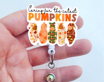 Caring for The Cutest Pumpkins Badge Reel | Labor and Delivery Nurse Badge | Mother Baby Nurse Badge | Badge ID Holder | Fall Badge | Nicu