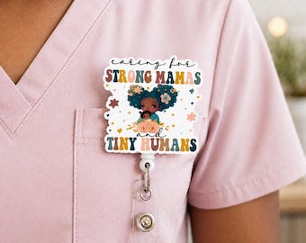 Mother Baby Badge Reel | Labor and Delivery Nurse Badge Holder | Caring for Strong Mamas & Tiny Humans Badge Reel | Postpartum Nurse Gift