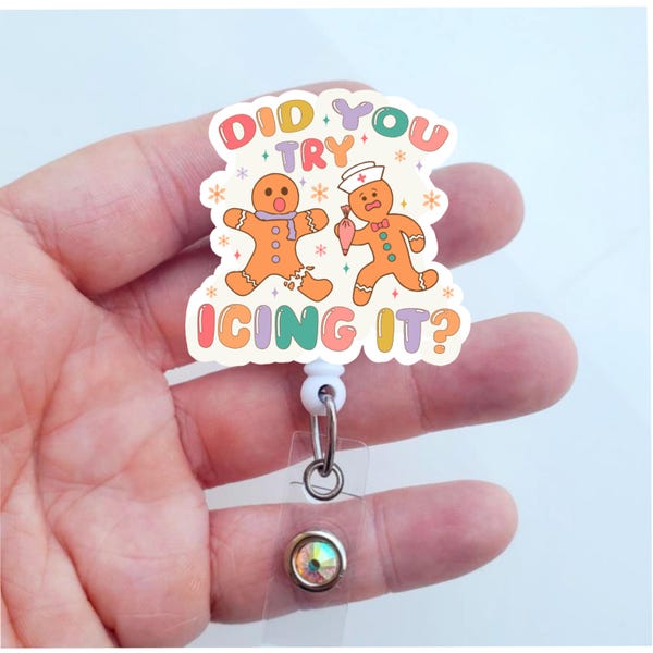 Did You Try Icing It Badge Reel | Funny Nurse Badge | ER Nurse Badge | Badge ID Holder | Badge Pull | Coworker Gift