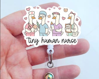 Tiny Human Nurse Badge | Pediatric Nurse Badge | Silly Goose Nurse Badge | Nicu Nurse Gift | Silly Goose Badge Reel | PEDS Badge