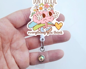 Mental Health Badge Reel | Don’t Believe Everything You Think Badge Reel | Cute Brain Badge Reel | Therapist Nurse Badge Holder |Retractable