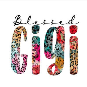Blessed Gigi Digital Png File | Blessed Gigi | Gigi Png | Png | Gigi for Sublimation | Instant Download | Digital Art