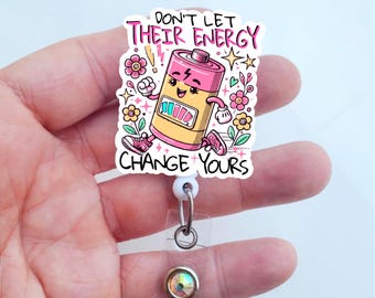 Don't Let Their Energy Change Yours Badge Reel | Cute Badge Reel | Nurse Badge ID Holder | Counselor Badge | Inspirational Badge |