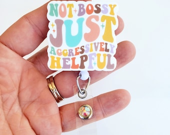 Not Bossy Just Aggressively Helpful Badge Reel | Funny Badge For Nurse | Retractable Badge Reel | Badge ID Holder | Funny Badge Reel