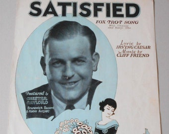 1929 Sheet Music ~ Satisfied - Chester Gaylord Record Radio Artist