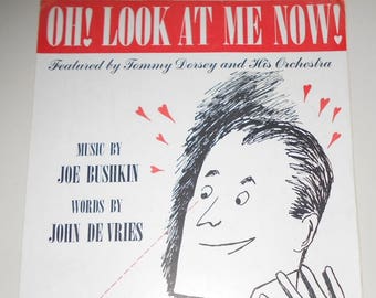 1941 Sheet Music ~ Tommy Dorsey Orchestra ~ Oh! Look At Me Now!