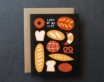 Loaf of My Life - Love & Friendship Card