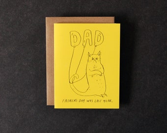 Father's Day Was Last Year - Father's Day Card