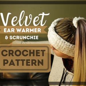 May include: White crochet ear warmer and scrunchie with the text "Velvet Ear Warmer & Scrunchie Crochet Pattern" on a brown background.