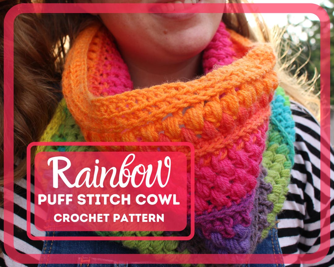 Puff Stitch Rainbow Cowl Crochet Pattern (downloadable PDF) - Etsy
