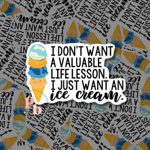 Valuable life lesson ice cream kiss-cut sticker/ Blue Dog Sticker/ Water bottle sticker/Laptop sticker