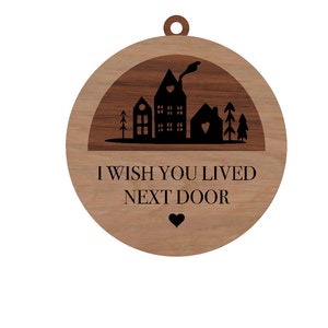 Ich wünsche du lebtest nebenan | Freund Weihnachtsgeschenk | Weihnachts Ornament Digital | Laser-Schnitt-Gravur-SVG-Datei