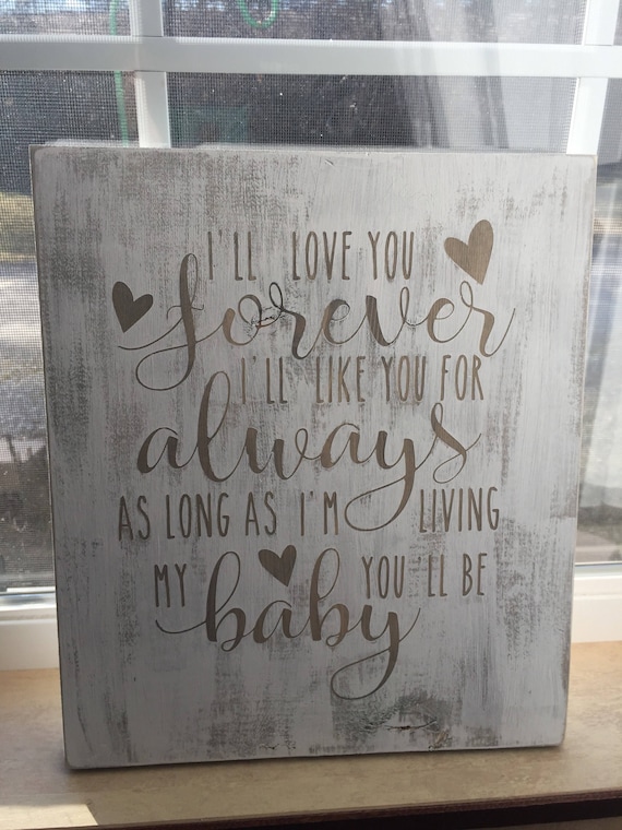 “I’ll Love You Forever” Wood Sign – Nursery Decor, Farmhouse Rustic Wall Plaque, Available In 3 Sizes