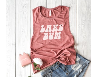 Lake Bum, Lake Tank, Lake Shirt, Muscle Tank, Women's Tank, Women's Shirt, Lake Life, Fun Tank, Funny Shirt, Trending