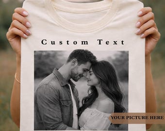 Custom Picture Shirts, Custom Sweatshirt, Personalized Tee, Custom Shirt, Personalized T-Shirt, Personalized Picture Shirt, Add Your Picture