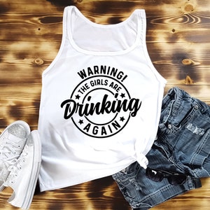Girl's Trip Tank Warning the Girls Are Drinking Again - Etsy