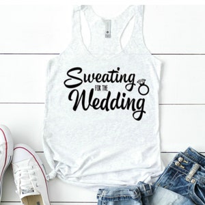 Sweating For The Wedding Tank Top, Women's Tank Top, Gym Workout Tank, Fitness Tank, Bride To Be, Engagement Gift, Workout Tank for Wedding